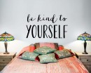 Quotes - Be Kind To Yourself Motivational Quote Wall Stickers Vinyl Lettering